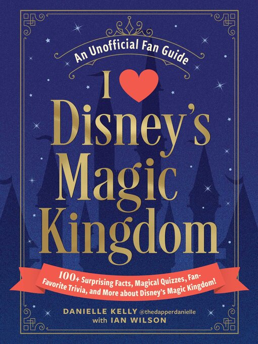 Title details for I Love Disney's Magic Kingdom by Danielle Kelly - Available